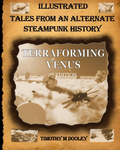 Terraforming Venus 2nd Edition Illustrated Tales from an Alternate Steampunk History