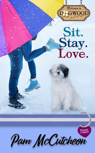 Sit. Stay. Love A Dogwood Sweet Romantic Comedy