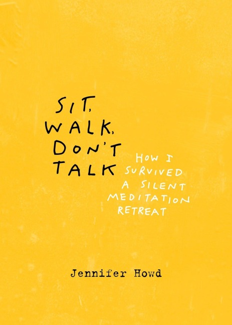 Sit, Walk, Don't Talk: How I Survived a Silent Meditation Retreat