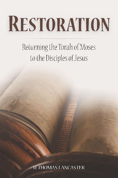 Restoration: Returning the Torah of Moses to the Disciples of Jesus