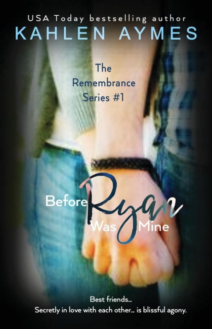 Before Ryan Was Mine: The Remembrance Series, Book 1