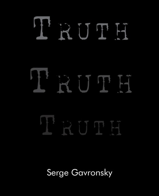 Truth Truth Truth: Truth in Berlin  Truth in Paris  Truth in New York