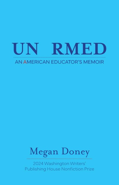 UNARMED: An American Educator's Memoir