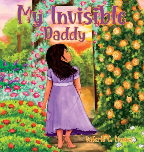 My Invisible Daddy: A Childrens Book About God and His Love for Them
