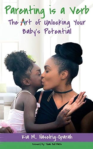 Parenting Is a Verb The Art of Unlocking Your Baby's Potential