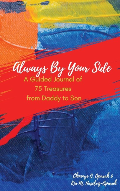 Always By Your Side: A Guided Journal of 75 Treasures from Daddy to Son