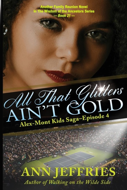 All That Glitters Aint Gold: The Alex-Mont Kids Saga, Episode 4: The Alex-Mont Kids Saga, Episode 4