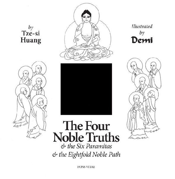 The Four Noble Truths: And the Six Paramitas and the Eightfold Path