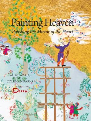 Painting Heaven: Polishing the Mirror of the Heart