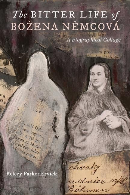The Bitter Life of Bozena N&#283;mcová: A Biographical Collage