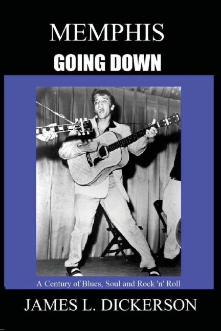 Memphis Going Down: A Century of Blues, Soul and Rock n Roll