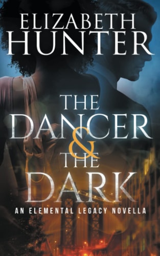 The Dancer and The Dark An Elemental Legacy Novella