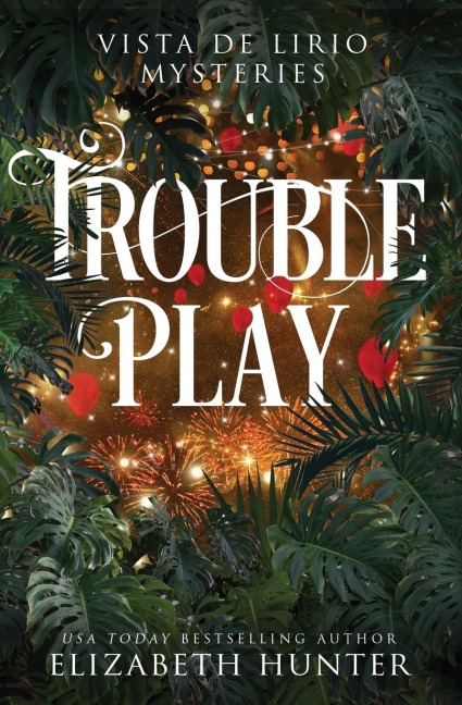 Trouble Play: A Vista de Lirio Mystery
