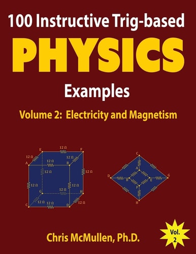 100 Instructive Trig-Based Physics Examples Electricity and Magnetism
