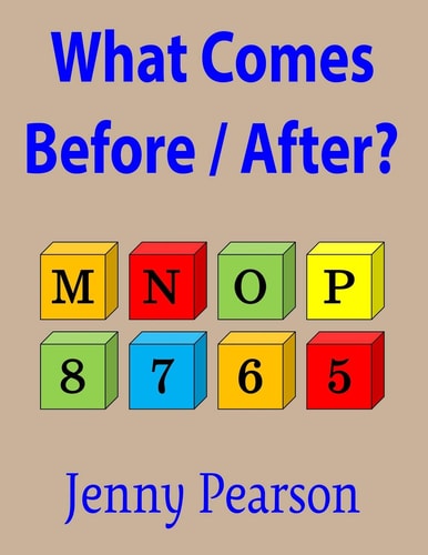 What Comes Before / After? Kindergarten and First Grade Thinking Skill Builder