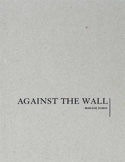 Marlene Dumas Against The Wall Marlene Dumas Patogupirkti lt marlene-dumas-against-the-wall-marlene-dumas-patogupirkti-lt