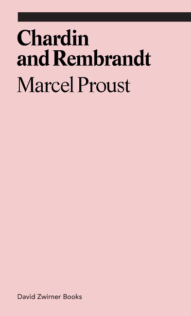 Chardin and Rembrandt: Marcel Proust