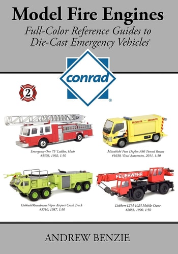 Model Fire Engines Conrad: Full-Color Reference Guides to Die-Cast Emergency Vehicles