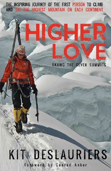 Higher Love: Skiing the Seven Summits