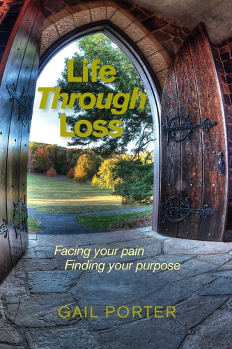 Life Through Loss Facing Your Pain Finding Your Purpose