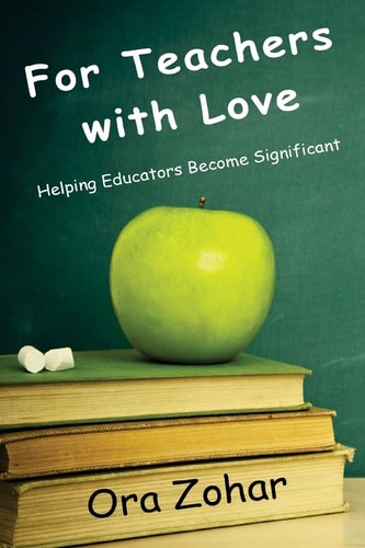 For Teachers with Love Helping Educators Become Significant