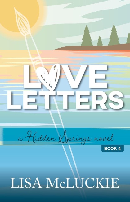 Love Letters: A Hidden Springs Novel