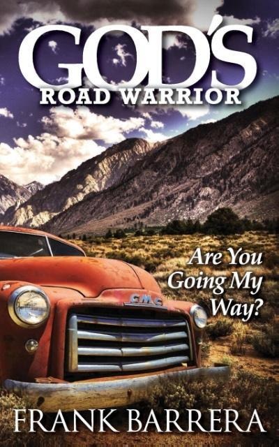Gods Road Warrior: Are You Going My Way?