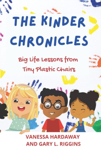 The Kinder Chronicles Big Life Lessons from Tiny Plastic Chairs