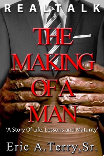 The Making Of A Man A story of life, lessons and maturity