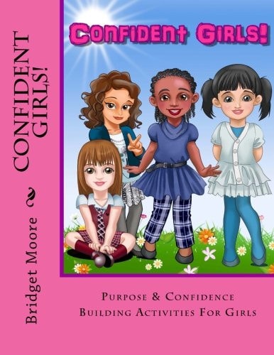Confident Girls! Confidence and Purpose Building Activities for Girls