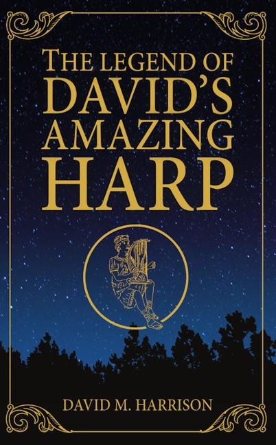 The Legend of Davids Amazing Harp