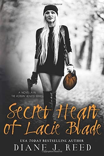 Secret Heart of Lacie Blade A Novella in the Robbin' Hearts Series