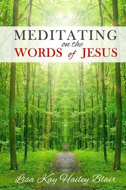 Meditating on the Words of Jesus