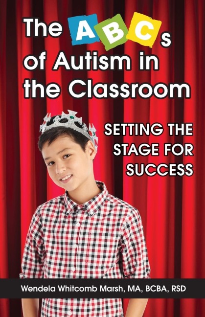The ABCs of Autism in the Classroom: Setting the Stage for Success