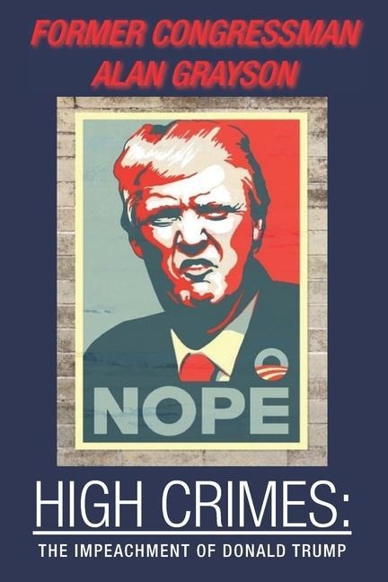 High Crimes: : The Impeachment of Donald Trump