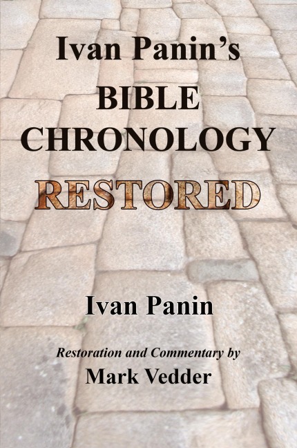 Ivan Panins Bible Chronology Restored