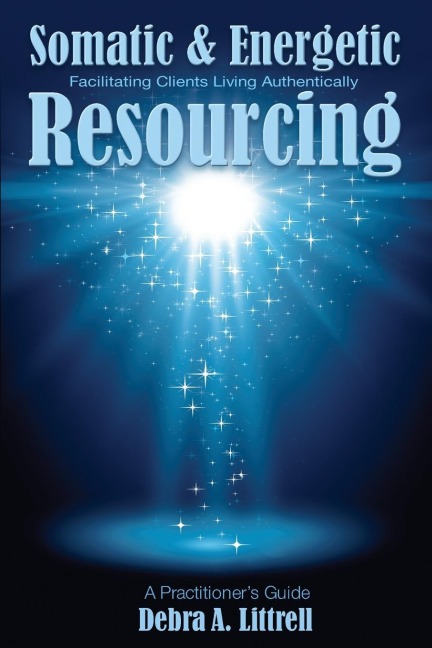 Somatic & Energetic Resourcing: Facilitating Clients Living Authentically