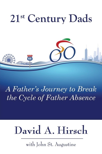 21st Century Dads: A Fathers Journey to Break the Cycle of Father Absence