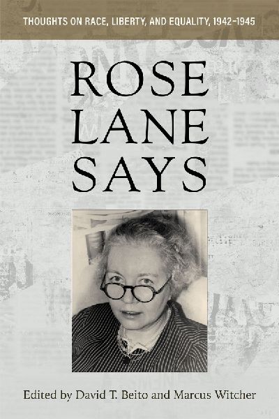 Rose Lane Says: Thoughts on Race, Liberty, and Equality, 1942-1945