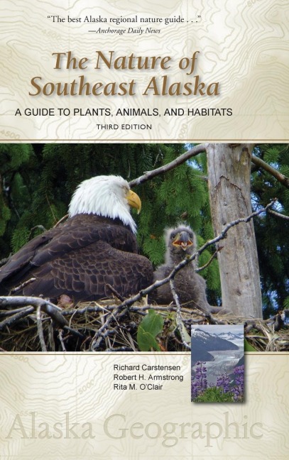 The Nature of Southeast Alaska: A Guide to Plants, Animals, and Habitats