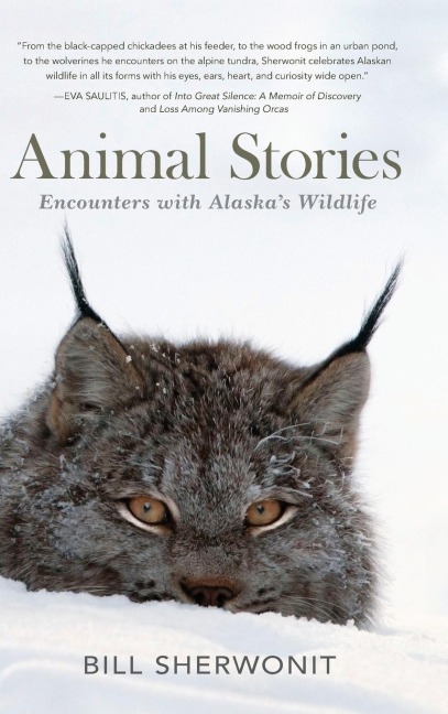 Animal Stories: Encounters with Alaskas Wildlife