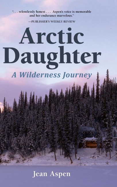 Arctic Daughter: A Wilderness Journey