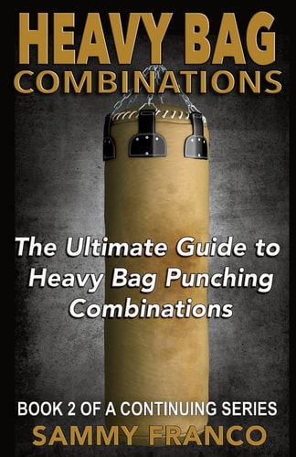 Heavy Bag Combinations The Ultimate Guide to Heavy Bag Punching Combinations
