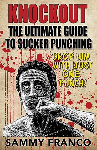 Knockout The Ultimate Guide to Sucker Punching