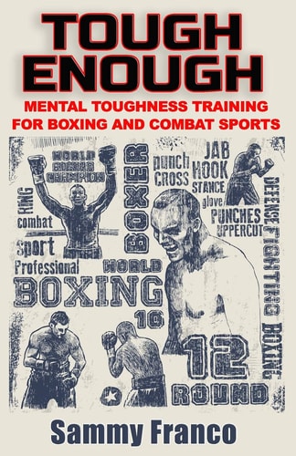 Tough Enough Mental Toughness Training for Boxing, Mma and Martial Arts