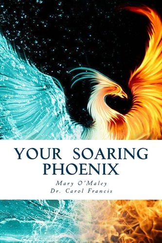 Your Soaring Phoenix Profound Tools for Spiritual Ascension With 26 Spiritual Teachers
