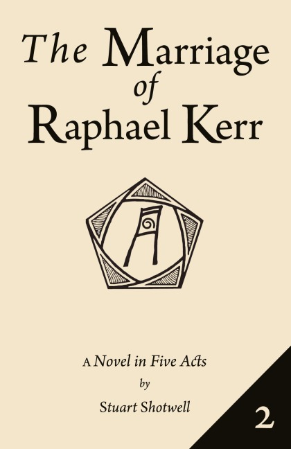 The Marriage of Raphael Kerr: Volume 2