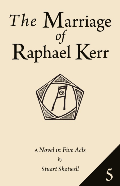 The Marriage of Raphael Kerr: Volume 5