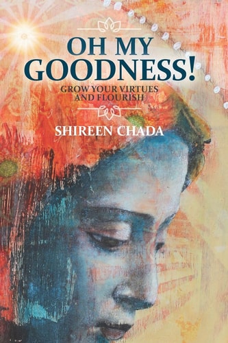 Oh My Goodness! Grow Your Virtues and Flourish