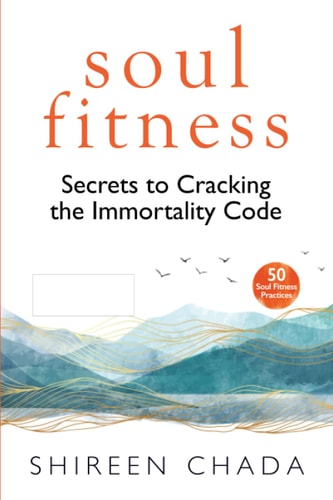 Soul Fitness Secrets to Cracking the Immortality Code